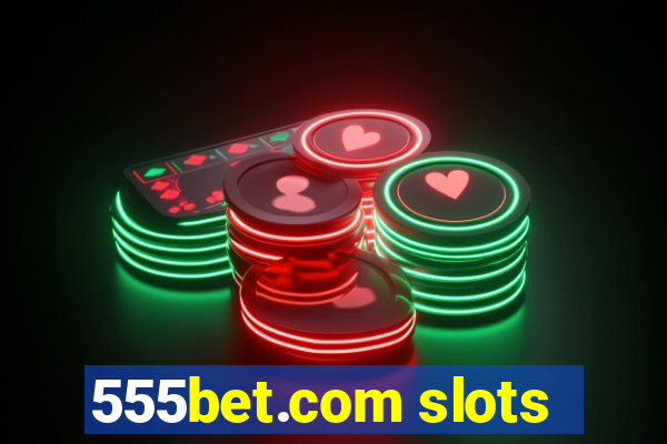 555bet.com slots